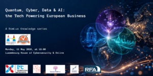 Quantum, Cyber, Data & AI: the Tech Powering European Business – A RomLux Knowledge series